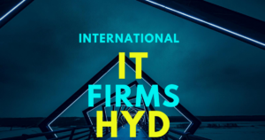 Read more about the article International IT Firms in Hyderabad