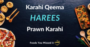 Read more about the article Recipe of Karahi Qeema, Prawn Karahi, and Harees