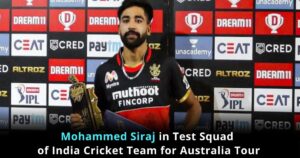 Read more about the article Mohammed Siraj in Test Squad of India Cricket Team for Australia Tour