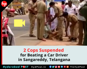 Read more about the article 2 Cops Suspended for Beating a Car Driver in Sangareddy