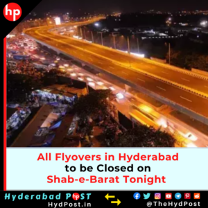 Read more about the article All Flyovers in Hyderabad to be Closed on Shab-e-Barat Tonight