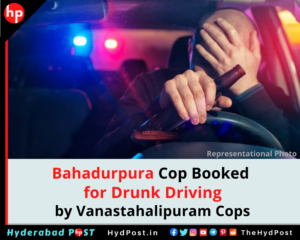 Read more about the article Bahadurpura Cop Booked for Drunk Driving by Vanastahalipuram Cops in Hyderabad