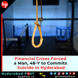 Read more about the article Financial Crises Forced a Man, 48Y to Commits Suicide in Hyderabad