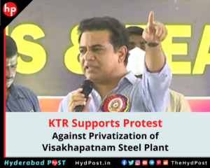 Read more about the article KTR Supports Protest against Privatization of Visakhapatnam Steel Plant