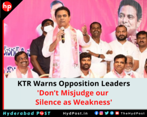 Read more about the article KTR Warns Opposition Leaders, Don’t Misjudge our Silence as Weakness.