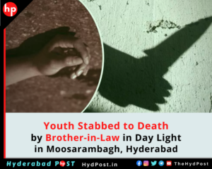 Read more about the article Youth Stabbed to Death by Brother-in-Law in Day Light in Moosarambagh, Hyderabad