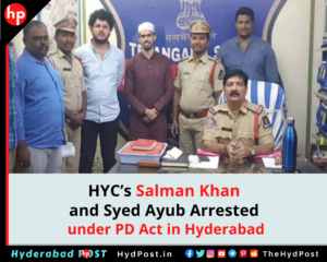 Read more about the article HYC’s Salman Khan, Syed Ayub Arrested under PD Act in Hyderabad