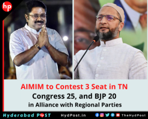 Read more about the article AIMIM to Contest 3 Seat in Tamil Nadu, Congress 25, BJP 20 in Alliance with Regional Parties