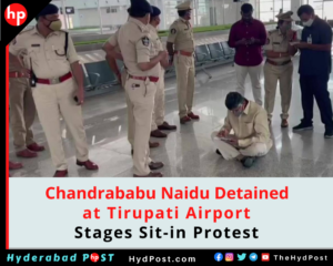Read more about the article Chandrababu Naidu Detained at Tirupati Airport, Stages Sit-in Protest