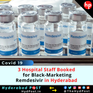 Read more about the article 3 Hospital Staff Booked for Black-Marketing Remdesivir in Hyderabad