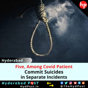 Read more about the article Five, Among Covid Patient, Commit Suicides in Separate Incidents in Hyderabad