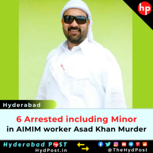 Read more about the article Hyderabad: 6 Arrested including Minor in AIMIM worker Asad Khan Murder