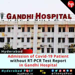 Read more about the article Hyderabad: Admission of Covid-19 Patient without RT-PCR Test Report in Gandhi Hospital