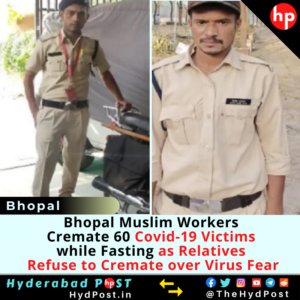 Read more about the article Bhopal Muslim Workers Cremate 60 Covid-19 Victims while Fasting as Relatives Refuse to Cremate Over Virus Fear