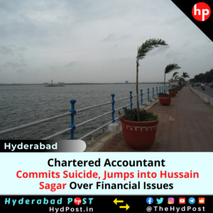 Read more about the article Hyderabad: Chartered Accountant Commits Suicide, Jumps into Hussain Sagar Over Financial Issues