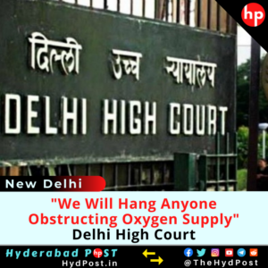 Read more about the article “We Will Hang Anyone Obstructing Oxygen Supply” Delhi High Court