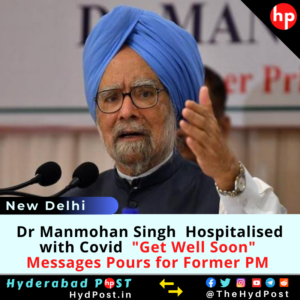 Read more about the article Dr Manmohan Singh Hospitalised with Covid “Get Well Soon” Messages Pours for Former PM