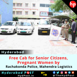 Read more about the article Free Cab for Senior Citizens, Pregnant Women Launched by Rachakonda Police, Mahendra Logistics