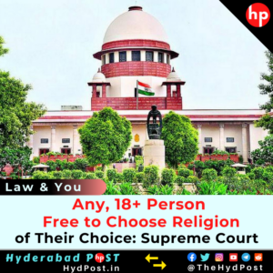 Read more about the article Any, 18+ Person Free to Choose Religion of Their Choice: Supreme Court of India