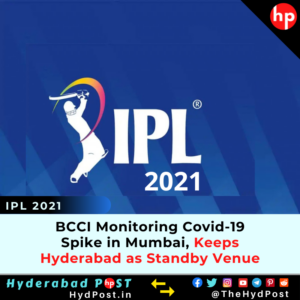 Read more about the article BCCI Monitoring Covid-19 spike in Mumbai, Keeps Hyderabad as Standby Venue for IPL2021