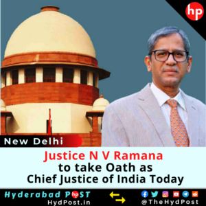 Read more about the article Justice N V Ramana to take Oath as Chief Justice of India Today