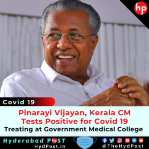 Read more about the article Pinarayi Vijayan, Kerala CM Tests Positive for Covid 19, treating at the Government Medical College