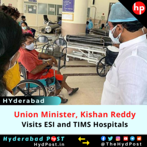 Read more about the article Union Minister Kishan Reddy Visits ESI and TIMS Hospitals