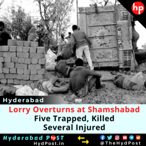 Read more about the article Lorry Overturns at Shamshabad, Five Trapped, Killed, Several Injured