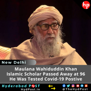 Read more about the article Maulana Wahiduddin Khan, Islamic Scholar Passed Away at 96, He Was Tested Covid-19 Postive