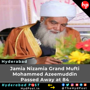 Read more about the article Jamia Nizamia Grand Mufti Mohammed Azeemuddin Quadri Passed Away at 84