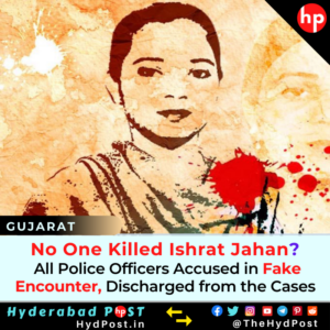 Read more about the article No One Killed Ishrat Jahan? All Police Officers Accused in Fake Encounter, Discharged from the Cases.