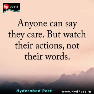 Read more about the article Anyone can say they care. But watch their action not their words.