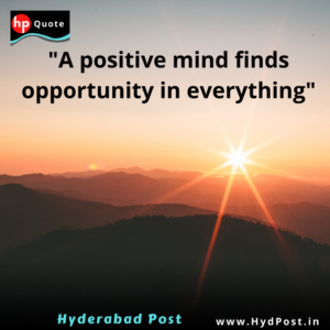 Read more about the article “A positive mind finds opportunity in everything”
