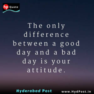 Read more about the article “The only difference between a good day and a bad day is your attitude.”
