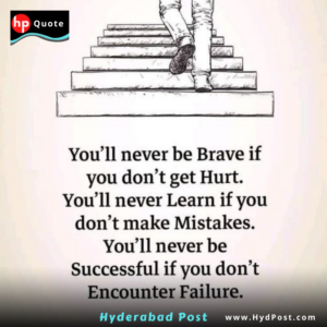 Read more about the article You’ll never be Brave if you don’t get Hurt. You’ll never Learn if you don’t make Mistakes. You’ll never be Successful if you don’t Encounter a Failure.