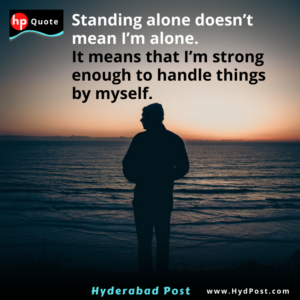 Read more about the article Standing alone doesn’t mean I’m alone. It means that I’m strong enough to handle things by myself.