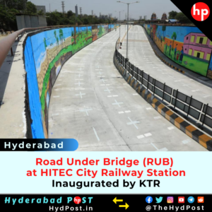 Read more about the article Hyderabad: Road Under Bridge (RUB) at HITEC City Railway Station Inaugurated by KTR