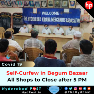 Read more about the article Hyderabad: Self-Curfew in Begum Bazaar, All Shops to Close after 5 PM