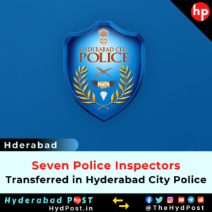 Read more about the article Hyderabad: Seven Police Inspectors Transferred in Hyderabad City Police