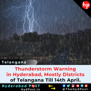 Read more about the article Thunderstorm Warning in Hyderabad, Mostly Diistricts of Telangana Till 14th April.