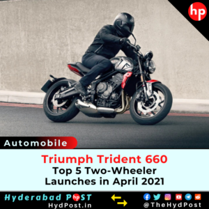 Read more about the article Triumph Trident 660, Top 5 Two-Wheeler Launches in April 2021