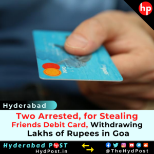 Read more about the article Two Arrested, for Stealing Friends Debit Card and Withdrawing Lakhs of Rupees in Goa