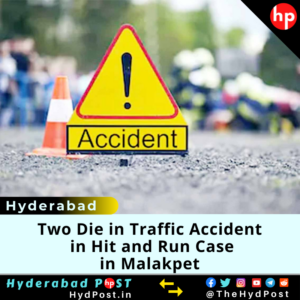 Read more about the article Two Die in Traffic Accident in Hit and Run Case in Malakpet