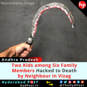 Read more about the article Two Kids among Six Family Members Hacked to Death by Neighbor in Vizag