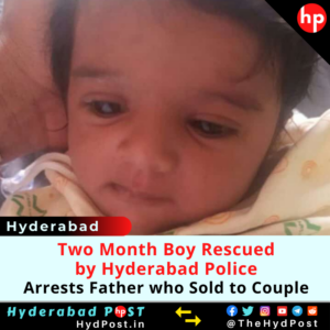 Read more about the article Two Month Boy Rescued by Hyderabad Police, Arrests Father who Sold to Couple