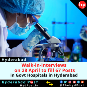 Read more about the article Walk-in-interviews on 28 April to fill 67 Posts in Govt Hospitals in Hyderabad