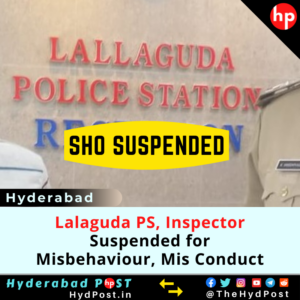 Read more about the article Hyderabad: Lalaguda PS, Inspector Suspended for Misbehaviour, Mis Conduct