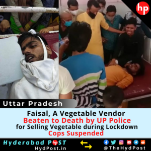 Read more about the article Faisal, A Vegetable Vendor Beaten to Death by UP Police for Selling Vegetable during Lockdown. Cops Suspended