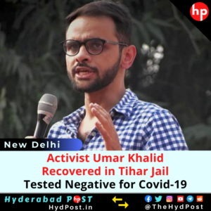 Read more about the article Activist Umar Khalid Recovered in Tihar Jail, Tested Negative for Covid-19