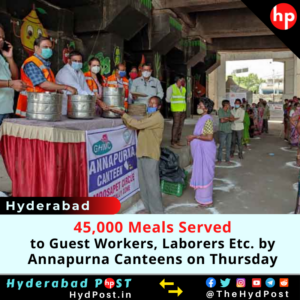 Read more about the article Hyderabad: 45,000 Meals Served to Guest Workers, Laborers Etc. by Annapurna Canteens on Thursday